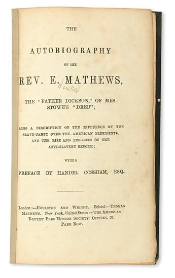 (SLAVERY AND ABOLITION.) MATHEWS, REV. EDWARD. The Autobiography of Rev. E. Mathews, the “Father Dickson” of Mrs. Stowe’s Dred.